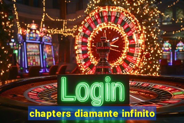 chapters diamante infinito